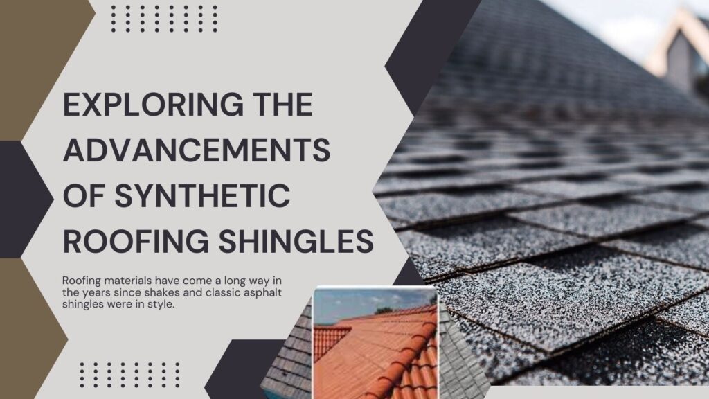 Exploring-the-Advancements-of-Synthetic-Roofing-Shingles