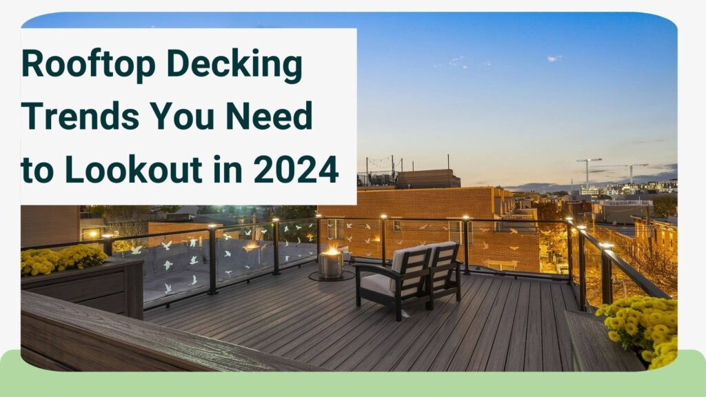 Rooftop Decking Trends You Need to Lookout in 2024
