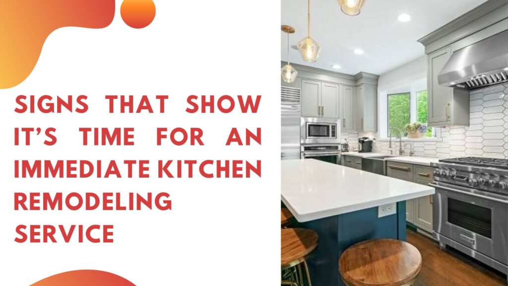 Signs-That-Show-Its-Time-For-An-Immediate-Kitchen-Remodeling-Service